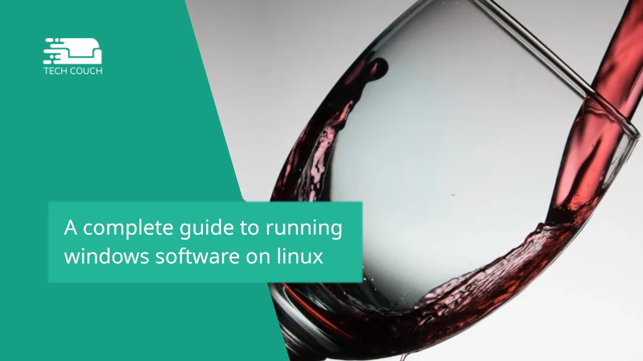 A complete guide to running windows software on linux