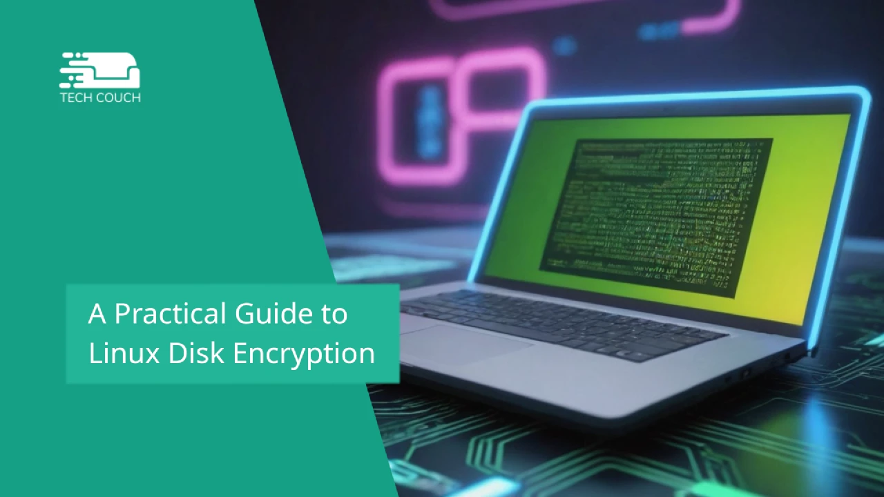 A Practical Guide to Linux Disk Encryption