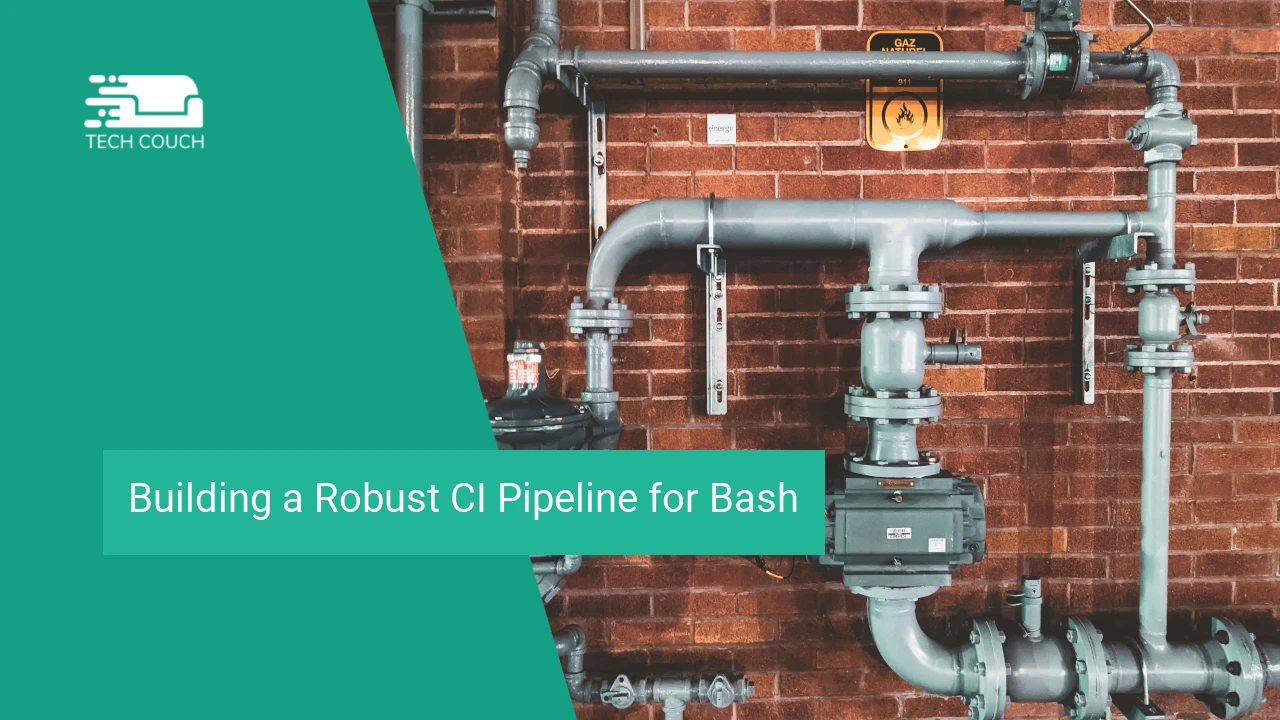 Building a robust CI pipeline for bash