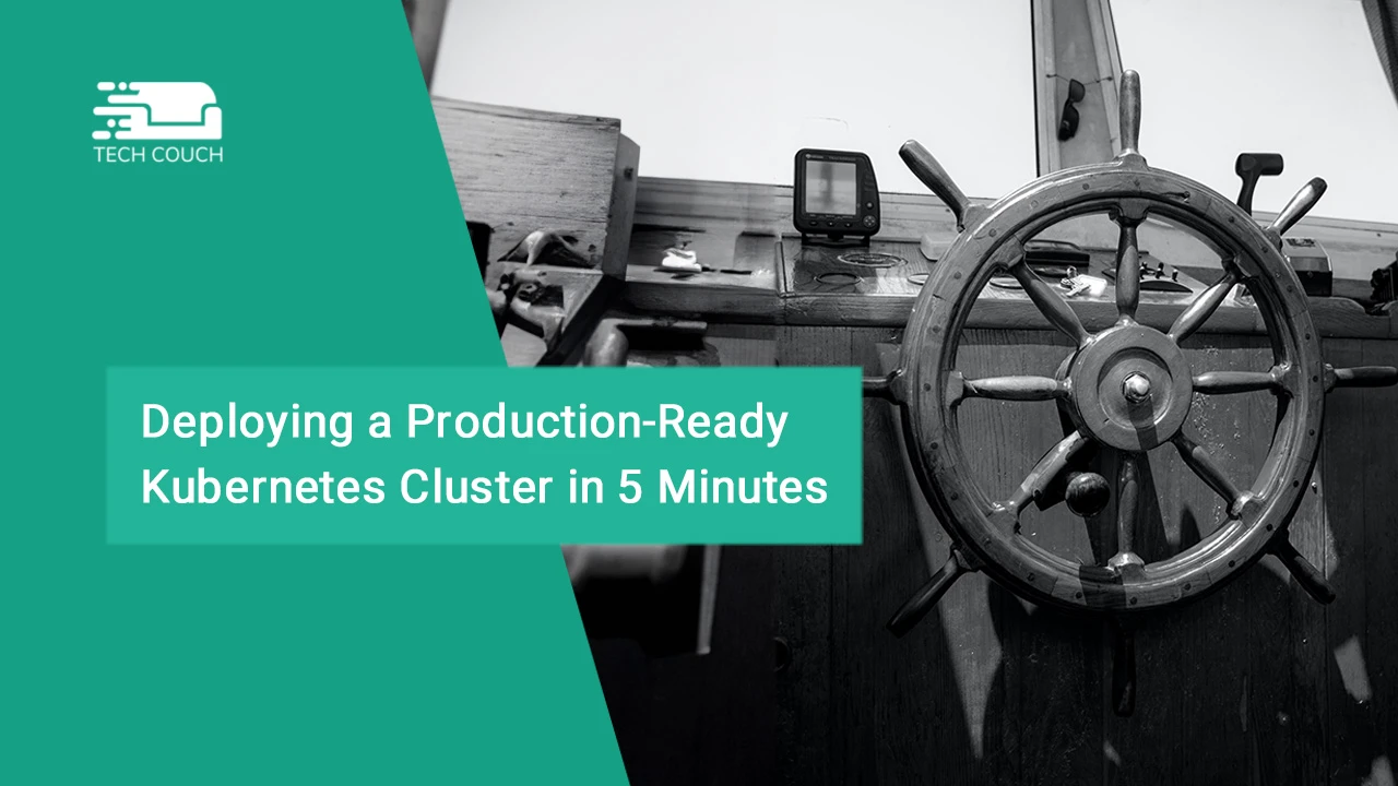 Deploying a Production-Ready Kubernetes Cluster in 5 Minutes