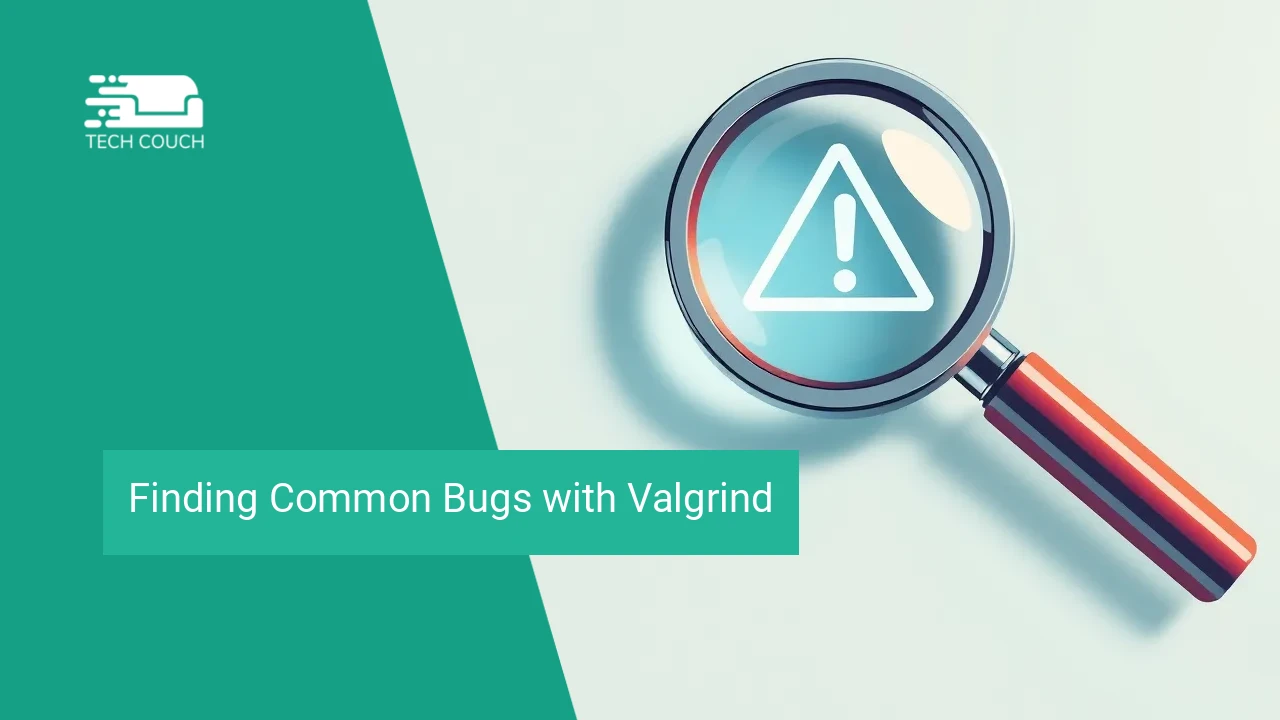 Finding common bugs with valgrind