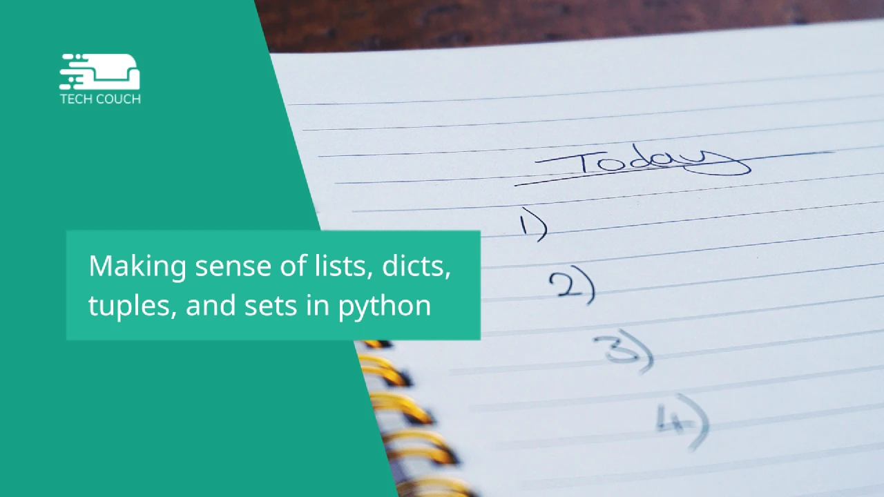 Making sense of lists, dicts, tuples, and sets in python
