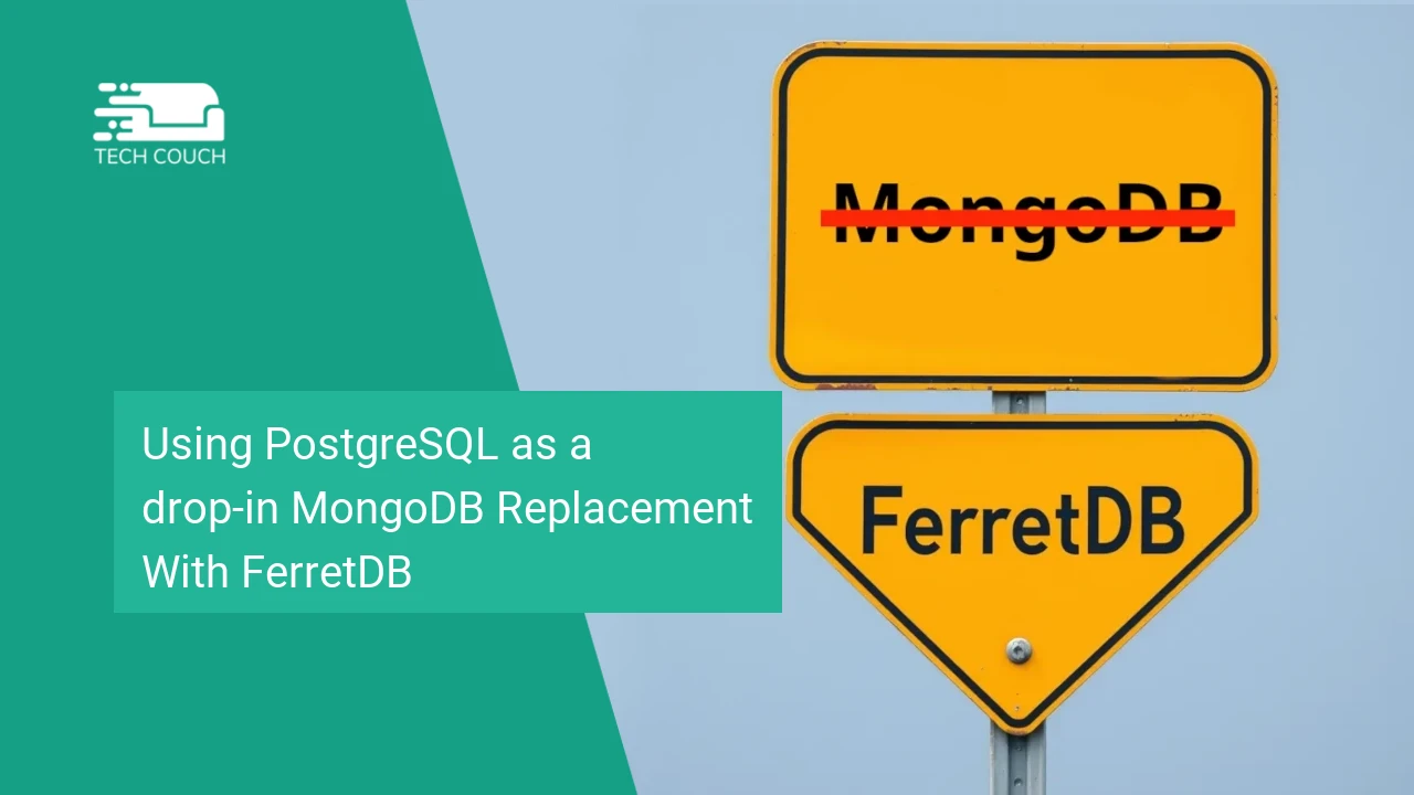 Using PostgreSQL as a MongoDB drop-in replacement with FerretDB