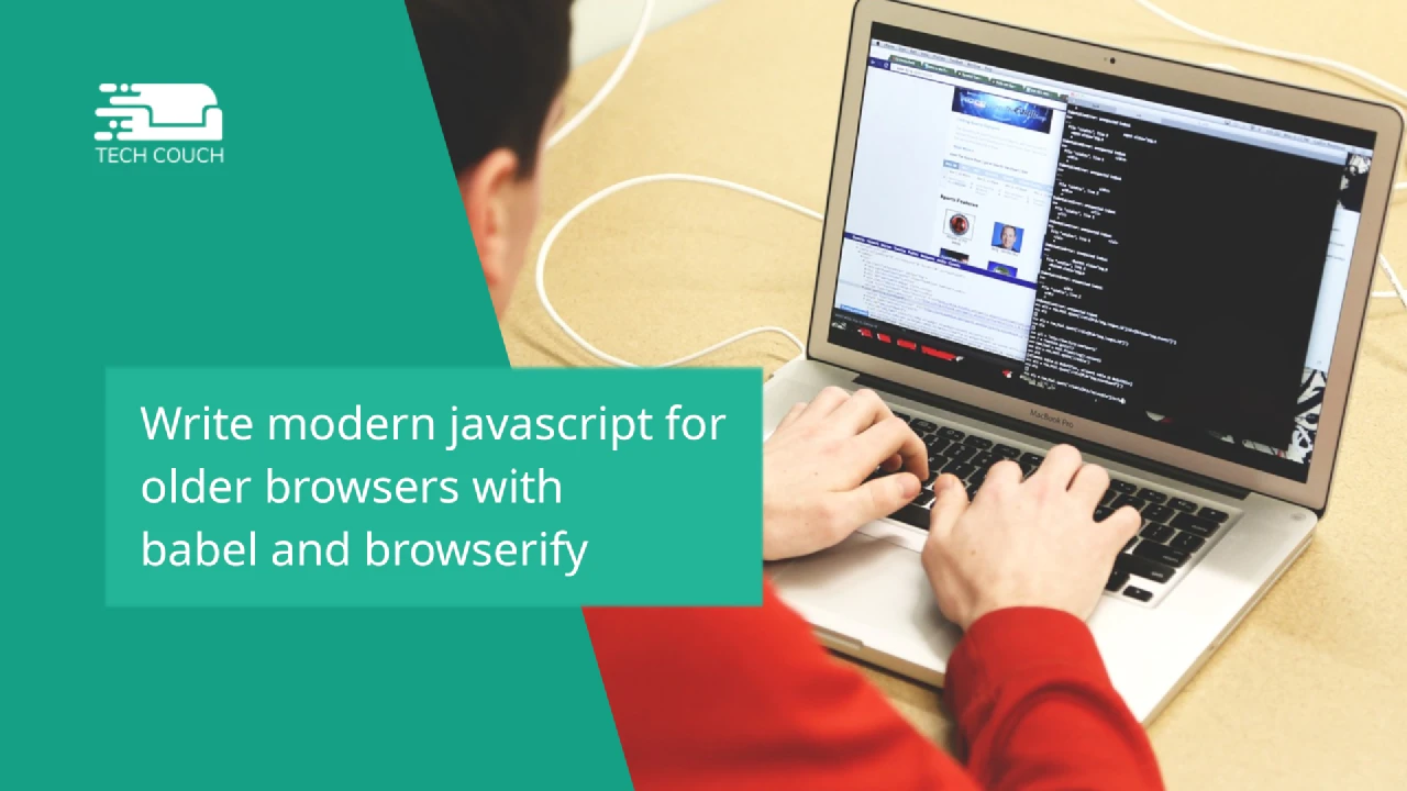 Write modern javascript for older browsers with babel and browserify